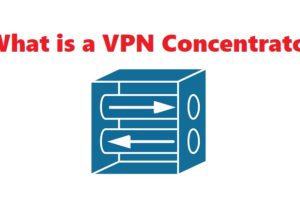 what is vpn concentrator