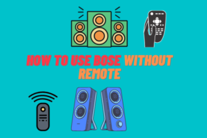 how to use bose without remote