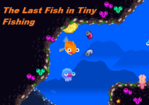 what is the last fish in tiny fishing