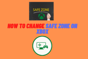 how to change safe zone on xbox
