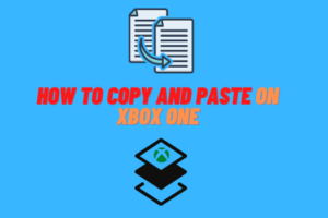 how to copy and paste on xbox one