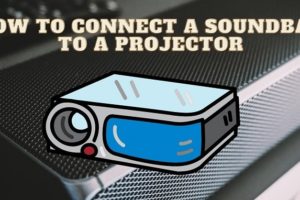 how to connect a soundbar to a projector