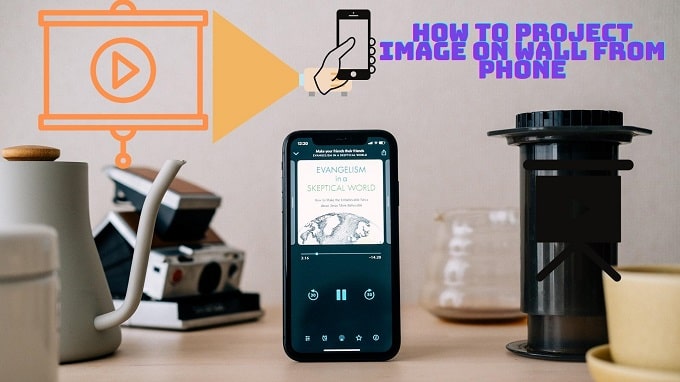 How to Project Image on Wall from Phone